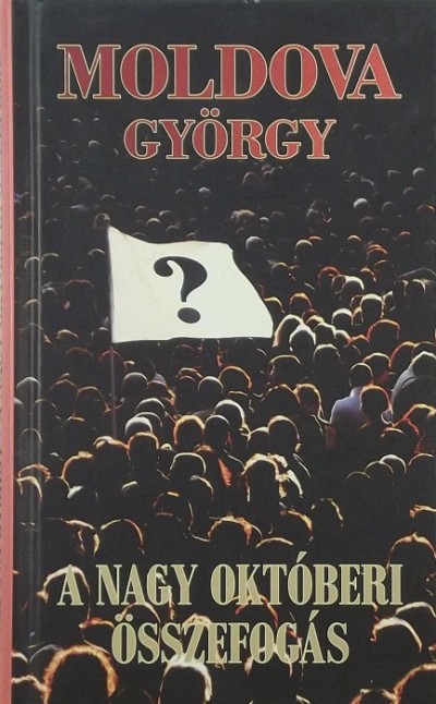 Moldova György - A nagy októberi összefogás