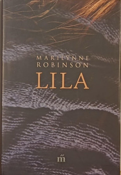 Marilynne Robinson - Lila