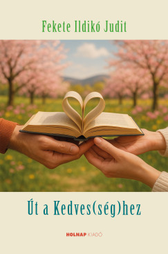 Fekete Ildik Judit - t a kedves(sg)hez