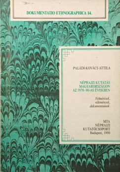 Paládi-Kovács Attila - Néprajzi kutatás Magyarországon az 1970-80-as években