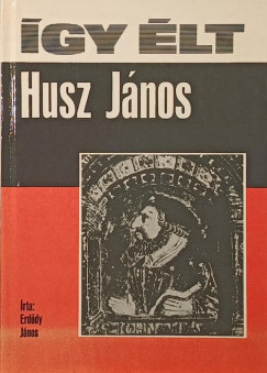 Erddy Jnos - gy lt Husz Jnos