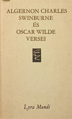 Algernon Charles Swinburne - Oscar Wilde - Algernon Charles Swinburne és Oscar Wilde versei