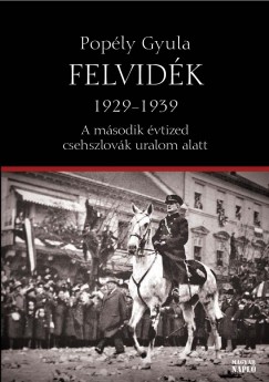 Poply Gyula - Felvidk 1929-1939