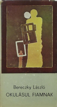 Bereczky L�szl� - Okul�sul fiamnak