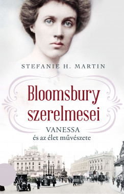 Stefanie H. Martin - Bloomsbury szerelmesei 2. - Vanessa és az élet mûvészete