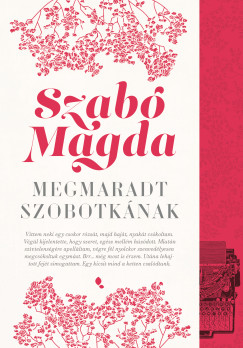 Szab� Magda - Megmaradt Szobotk�nak - �j kiad�s