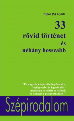 Spos  Gyula  (S) - 33 rvid trtnet s nhny hosszabb