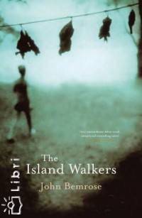 John Bemrose - The Island Walkers