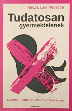 Rcz Laura Rebecca - Tudatosan gyermektelenek