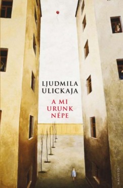 Ljudmila Ulickaja - A mi urunk npe