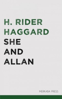 H. Rider Haggard - She and Allan