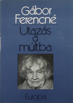 Gbor Ferencn - Utazs a mltba