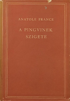 Anatole France - A pingvinek szigete