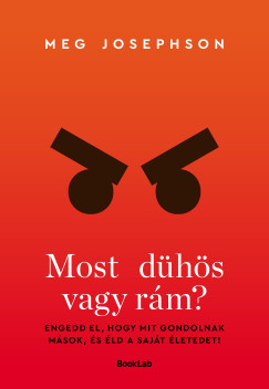 Most d�h�s vagy r�m? Engedd el, hogy mit gondolnak m�sok, �s �ld a saj�t �letedet!