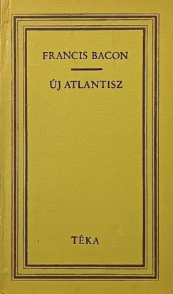 Francis Bacon - Új Atlantisz