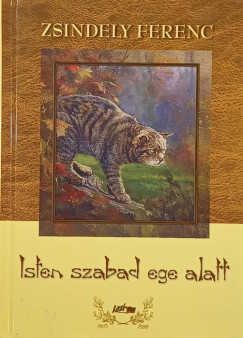 Zsindely Ferenc - Isten szabad ege alatt