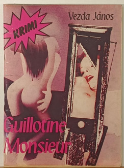 Vezda J�nos - Guillotine, Monsieur