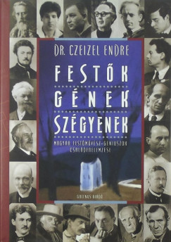 Dr. Czeizel Endre - Festk, gnek, szgyenek