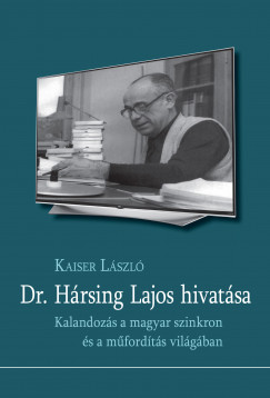 Kaiser Lszl - Dr. Hrsing Lajos hivatsa