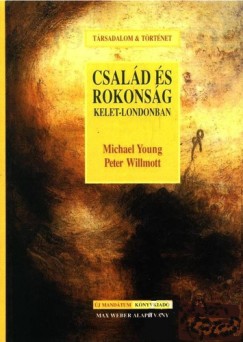 Peter Willmott - Michael Young - Csald s rokonsg Kelet-Londonban