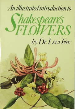Levi Fox - An illustrated introduction to Shakespeare's Flowers