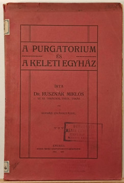 Dr. Rusznák Miklós - A purgatorium és a keleti egyház