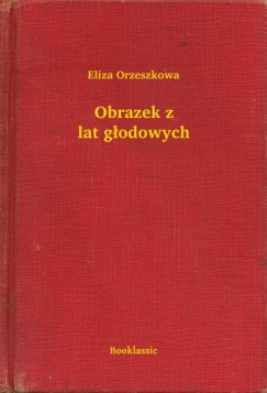 Eliza Orzeszkowa - Obrazek z lat godowych