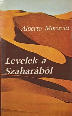 Alberto Moravia - Levelek a Szaharbl