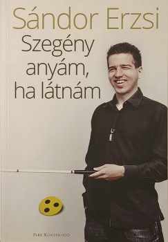 Sándor Erzsi - Szegény anyám, ha látnám