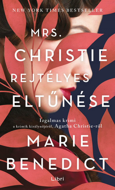 Marie Benedict - Mrs. Christie rejtélyes eltûnése