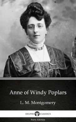 L. M. Montgomery - Anne of Windy Poplars by L. M. Montgomery (Illustrated)