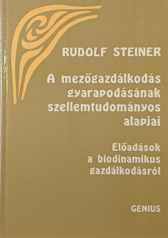 Rudolf Steiner - A mezgazdlkods gyarapodsnak szellemtudomnyos