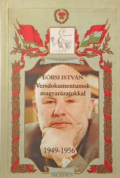 Ersi Istvn - Versdokumentumok - magyarzatokkal 1949-1956