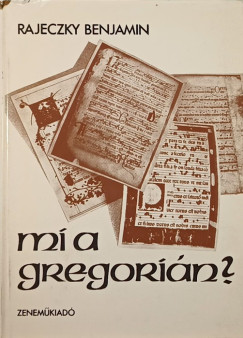 Rajeczky Benjamin - Mi a gregorin?