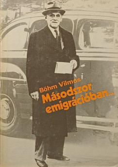 Böhm Vilmos - Másodszor emigrációban