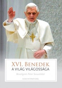 Joseph  Ratzinger  (Xvi. Benedek Ppa) - A vilg vilgossga