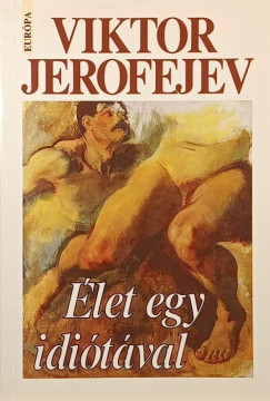 Viktor Jerofejev - let egy iditval