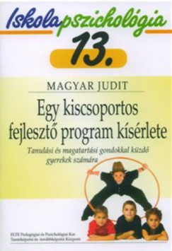 Magyar Judit - Egy kiscsoportos fejleszt program ksrlete