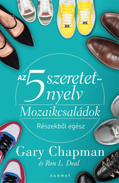 Gary Chapman - Az 5 szeretetnyelv a mozaikcsaládokban