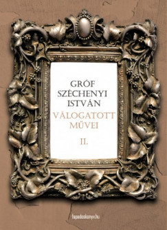 Szchenyi Istvn grf - Grf Szchenyi Istvn vlogatott munki II.