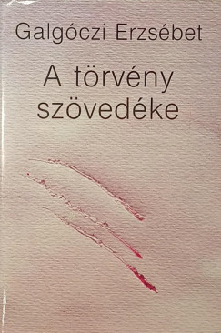 Galg�czi Erzs�bet - A t�rv�ny sz�ved�ke