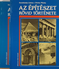 Détshy Mihály - Szentkirályi Zoltán - Az építészet rövid története I-II.