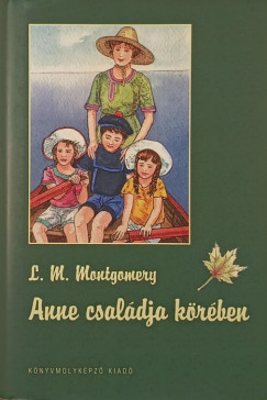 Lucy Maud Montgomery - Anne csaldja krben