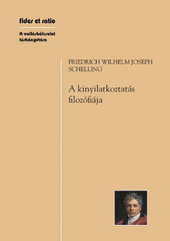Friedrich Wilhelm Joseph Schelling - A kinyilatkoztats filozfija
