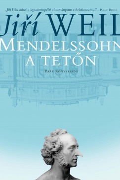 Ji Weil - Mendelssohn a tetn