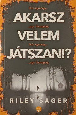 Riley Sager - Akarsz velem játszani?