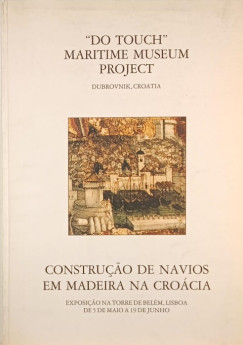 "Do Touch" Maritime Museum Project - Construcáo de navios em Madeira na Croácia