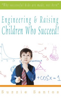 Suzzie Santos - Engineering & Raising Children Who Succeed!
