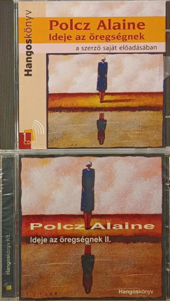 Polcz Alaine - Ideje az �regs�gnek I-II. - hangosk�nyv