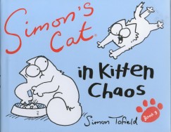 Simon Tofield - Simon's Cat in Kitten Chaos